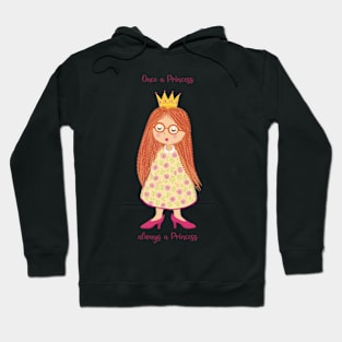 Once a Princess always a Princess Hoodie